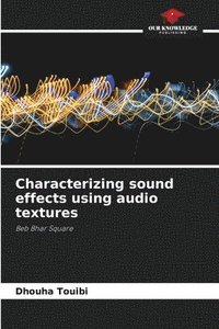 bokomslag Characterizing sound effects using audio textures