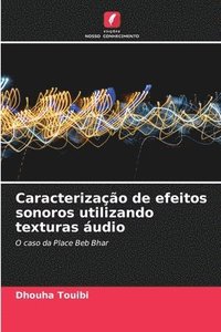 bokomslag Caracterizao de efeitos sonoros utilizando texturas udio