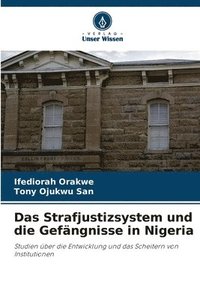 bokomslag Das Strafjustizsystem und die Gefngnisse in Nigeria