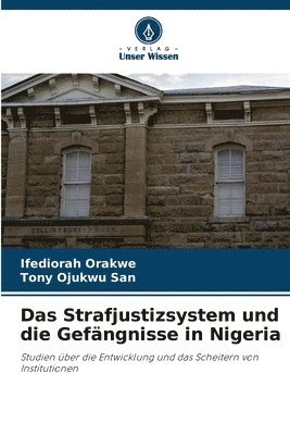 Das Strafjustizsystem und die Gefngnisse in Nigeria 1
