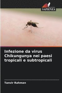 bokomslag Infezione da virus Chikungunya nei paesi tropicali e subtropicali