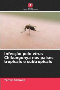 bokomslag Infeco pelo vrus Chikungunya nos pases tropicais e subtropicais