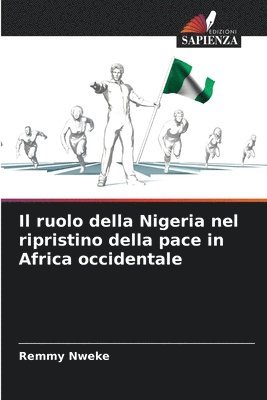 bokomslag Il ruolo della Nigeria nel ripristino della pace in Africa occidentale