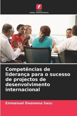 Competncias de liderana para o sucesso de projectos de desenvolvimento internacional 1