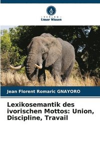bokomslag Lexikosemantik des ivorischen Mottos