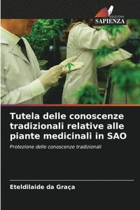 bokomslag Tutela delle conoscenze tradizionali relative alle piante medicinali in SAO
