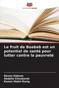 bokomslag Le fruit de Boabab est un potentiel de sant pour lutter contre la pauvret