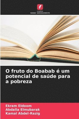 bokomslag O fruto do Boabab  um potencial de sade para a pobreza