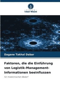 bokomslag Faktoren, die die Einfhrung von Logistik-Management-Informationen beeinflussen