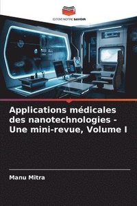 bokomslag Applications mdicales des nanotechnologies - Une mini-revue, Volume I