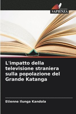 bokomslag L'impatto della televisione straniera sulla popolazione del Grande Katanga