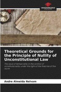 bokomslag Theoretical Grounds for the Principle of Nullity of Unconstitutional Law