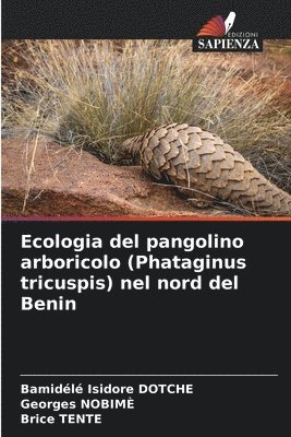 bokomslag Ecologia del pangolino arboricolo (Phataginus tricuspis) nel nord del Benin
