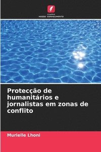 bokomslag Proteco de humanitrios e jornalistas em zonas de conflito