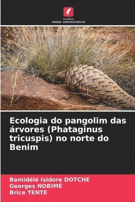 bokomslag Ecologia do pangolim das rvores (Phataginus tricuspis) no norte do Benim