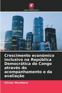 bokomslag Crescimento econmico inclusivo na Repblica Democrtica do Congo atravs do acompanhamento e da avaliao