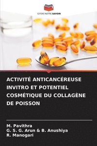 bokomslag Activit Anticancreuse Invitro Et Potentiel Cosmtique Du Collagne de Poisson