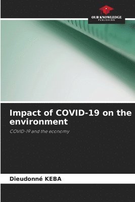 Impact of COVID-19 on the environment 1