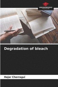 bokomslag Degradation of bleach