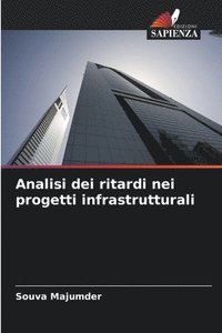 bokomslag Analisi dei ritardi nei progetti infrastrutturali