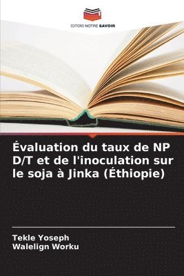 valuation du taux de NP D/T et de l'inoculation sur le soja  Jinka (thiopie) 1
