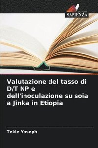 bokomslag Valutazione del tasso di D/T NP e dell'inoculazione su soia a Jinka in Etiopia