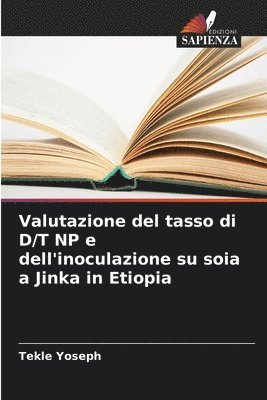 bokomslag Valutazione del tasso di D/T NP e dell'inoculazione su soia a Jinka in Etiopia