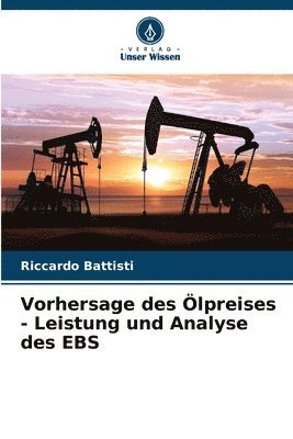 Vorhersage des lpreises - Leistung und Analyse des EBS 1