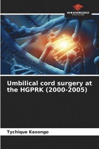 bokomslag Umbilical cord surgery at the HGPRK (2000-2005)