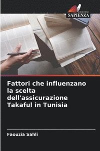 bokomslag Fattori che influenzano la scelta dell'assicurazione Takaful in Tunisia