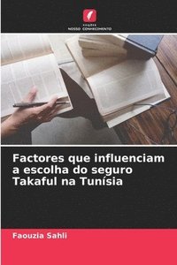 bokomslag Factores que influenciam a escolha do seguro Takaful na Tunsia