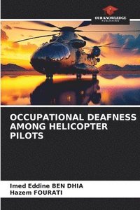 bokomslag Occupational Deafness Among Helicopter Pilots