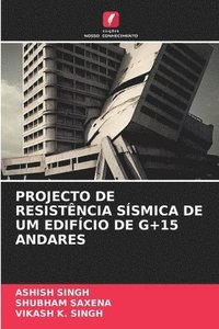 bokomslag Projecto de Resistncia Ssmica de Um Edifcio de G+15 Andares