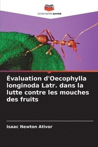 bokomslag valuation d'Oecophylla longinoda Latr. dans la lutte contre les mouches des fruits