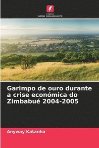 bokomslag Garimpo de ouro durante a crise econmica do Zimbabu 2004-2005