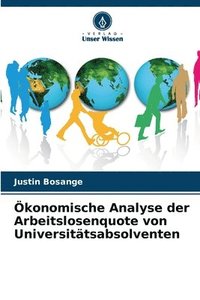 bokomslag konomische Analyse der Arbeitslosenquote von Universittsabsolventen