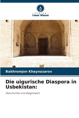 Die uigurische Diaspora in Usbekistan 1