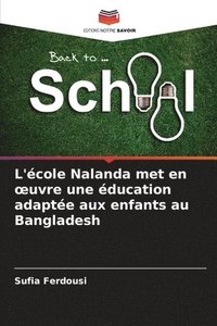 bokomslag L'cole Nalanda met en oeuvre une ducation adapte aux enfants au Bangladesh