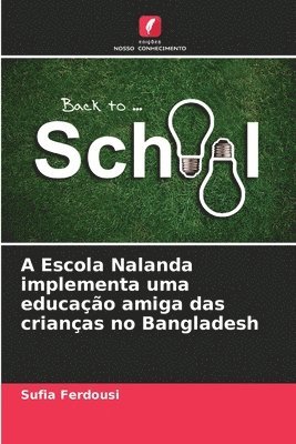 bokomslag A Escola Nalanda implementa uma educao amiga das crianas no Bangladesh