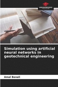 bokomslag Simulation using artificial neural networks in geotechnical engineering