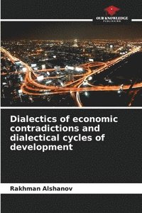 bokomslag Dialectics of economic contradictions and dialectical cycles of development