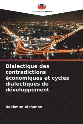 bokomslag Dialectique des contradictions conomiques et cycles dialectiques de dveloppement