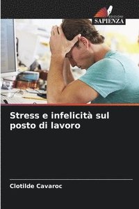 bokomslag Stress e infelicit sul posto di lavoro