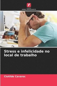 bokomslag Stress e infelicidade no local de trabalho