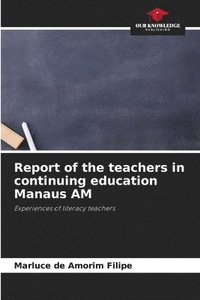 bokomslag Report of the teachers in continuing education Manaus AM