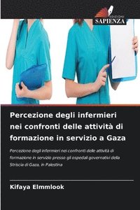 bokomslag Percezione degli infermieri nei confronti delle attivit di formazione in servizio a Gaza