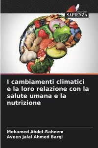 bokomslag I cambiamenti climatici e la loro relazione con la salute umana e la nutrizione
