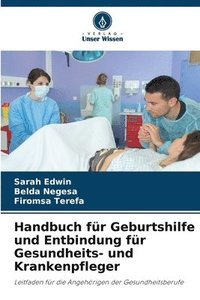 bokomslag Handbuch fr Geburtshilfe und Entbindung fr Gesundheits- und Krankenpfleger