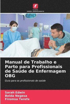 Manual de Trabalho e Parto para Profissionais de Sade de Enfermagem OBG 1