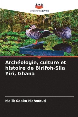 Archologie, culture et histoire de Birifoh-Sila Yiri, Ghana 1